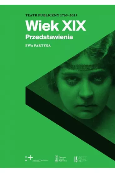 Wiek XIX. Przedstawienia - Ewa Partyga