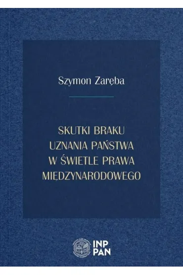 Skutki braku uznania pa�stwa w �wietle prawa mi�dzynarodowego - Szymon  Zar�ba
