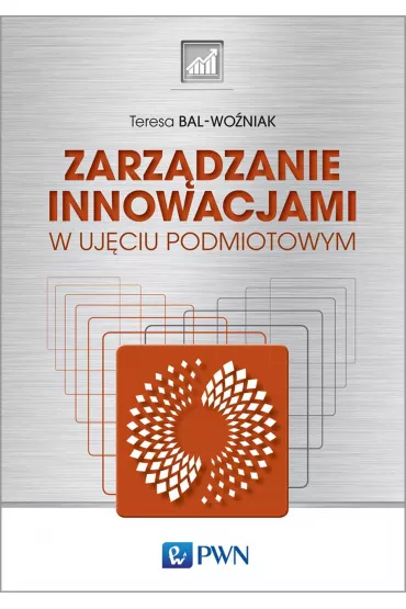 Zarz�dzanie innowacjami. w uj�ciu podmiotowym - Teresa Bal-Wo�niak