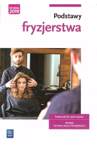 Podstawy fryzjerstwa. Podr�cznik do zawodu technik us�ug fryzjerskich - Ma�gorzata Richter, Teresa Kulikowska-Jakubik