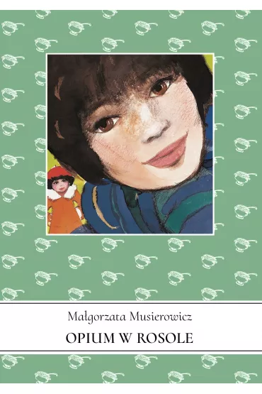 Opium w rosole. Je�ycjada. Tom 5 - Ma�gorzata Musierowicz