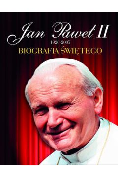Jan Pawe II 1920-2005. Biografia witego