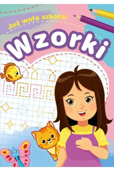 Ju� wo�a szko�a! Wzorki - Zofia  Zabrzeska