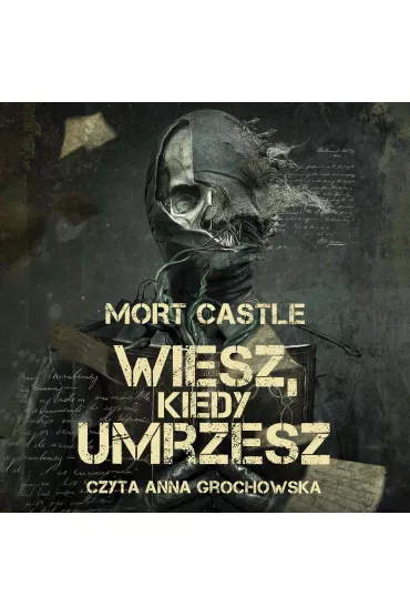 Audiobook Wiesz, kiedy umrzesz mp3 - Mort Castle
