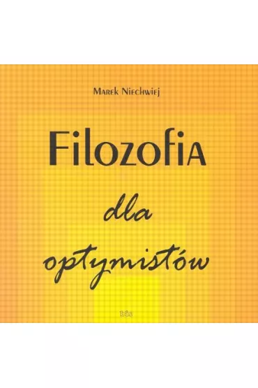 Filozofia dla optymist�w - Marek Niechwiej