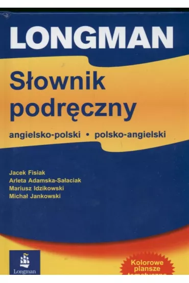 Longman S�ownik Podr�czny angielsko-polski-angielski HB - Arleta Adamska-Salaciak, Jacek Fisiak, Mariusz Idzikowski