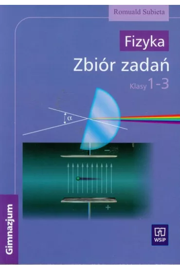 Fizyka GIM 1-3 zbi�r zada� Subieta WSiP - Romuald Subieta