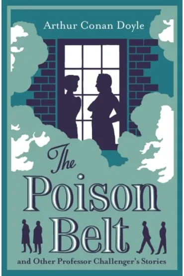 The Poison Belt and Other Professor Challenger Stories - Artur Conan Doyle