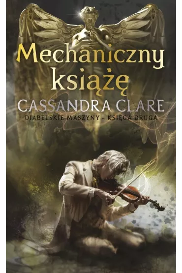 Mechaniczny ksi���. Diabelskie maszyny. Tom 2 - Cassandra Clare