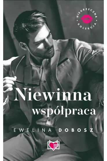 Niewinna wsp�praca. Niegrzeczna Kolekcja - Ewelina Dobosz