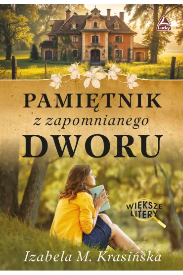 Pami�tnik z zapomnianego dworu Wi�ksze litery - Izabela M. Krasi�ska
