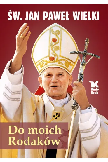 Do moich Rodak�w - Jan Pawe� II