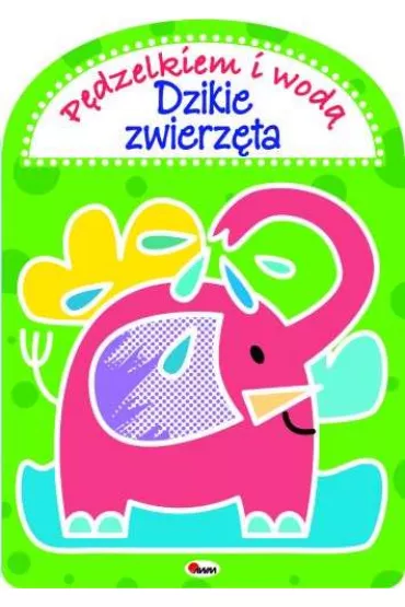 P�dzelkiem i wod�. Dzikie zwierz�ta - Miros�awa Kwieci�ska, Anna  Gensler-Buraczy�ska
