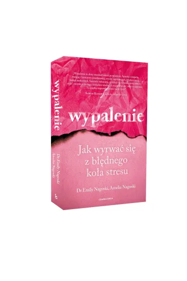 Wypalenie. Jak wyrwa� si� z b��dnego ko�a stresu - Emily Nagoski, Amelia  Nagoski