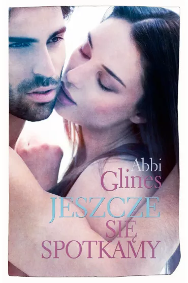 Jeszcze si� spotkamy. Rosemary Beach. Tom 10 - Abbi Glines