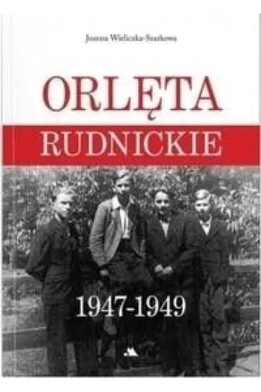 Orl�ta rudnickie 1947 - 1949 - Joanna Wieliczka-Szarkowa