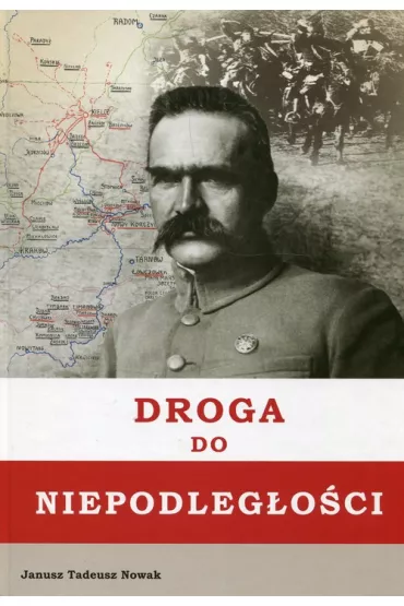 Droga do niepodleg�o�ci - Janusz Tadeusz Nowak