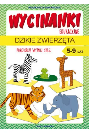 Wycinanki edukacyjne. Dzikie zwierz�ta