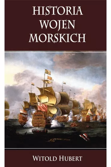 Historia wojen morskich - Hubert Witold