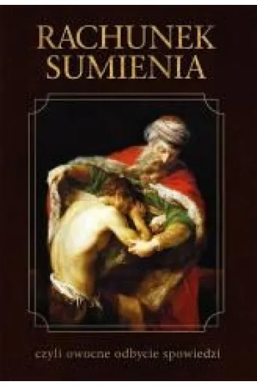 Rachunek sumienia czyli owocne odbycie spowiedzi