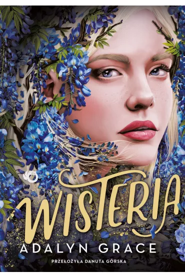Belladonna. Wisteria. Tom 3 - Adalyn Grace