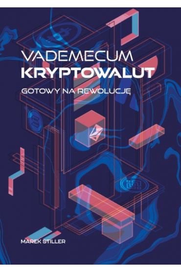 Vademecum Kryptowalut. Gotowy na Rewolucję