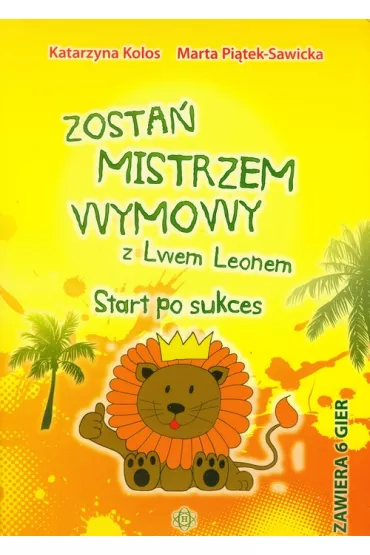 Zosta� mistrzem wymowy z Lwem Leonem - Katarzyna Kolos, Marta Pi�tek-Sawicka
