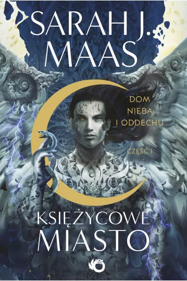 Dom Nieba i Oddechu. Ksi�ycowe Miasto. Tom 2. Cz�� 1 - Sarah J. Maas