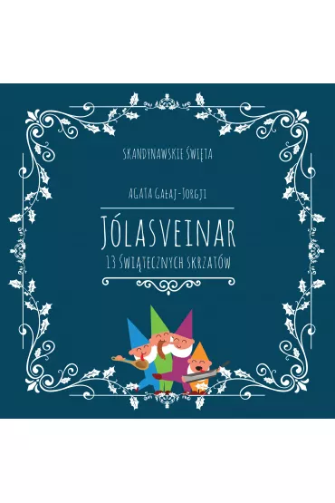 J�lasveinar 13 �wi�tecznych skrzat�w - Agata  Ga�aj-Jorgji