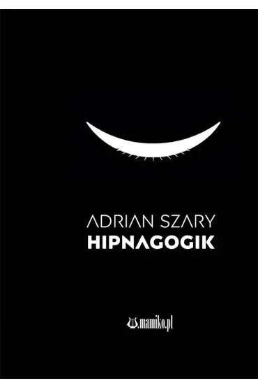 Hipnagogik - Adrian Szary