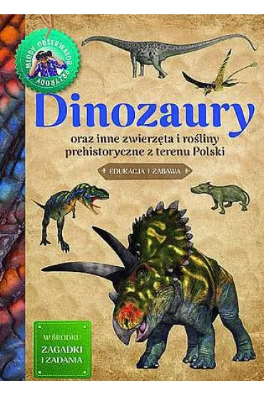Dinozaury. M�ody Obserwator Przyrody - Micha� Brodacki