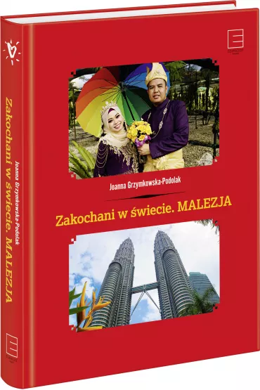 Zakochani w �wiecie. Malezja - Joanna Grzymkowska-Podolak
