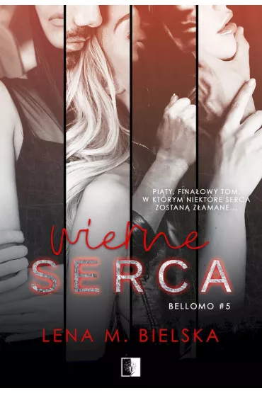 Wierne serca. Bellomo. Tom 5 - Lena M. Bielska
