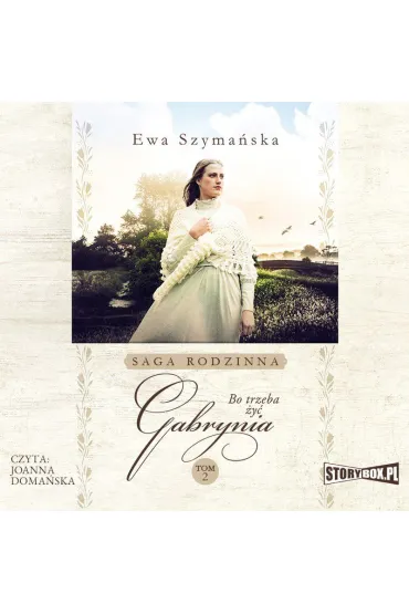Audiobook Bo trzeba y. Tom 2. Gabrynia mp3 - Ewa Szymaska