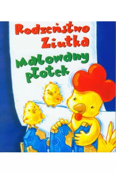 Rodze�stwo Ziutka. Malowany p�otek - Dorota Krassowska