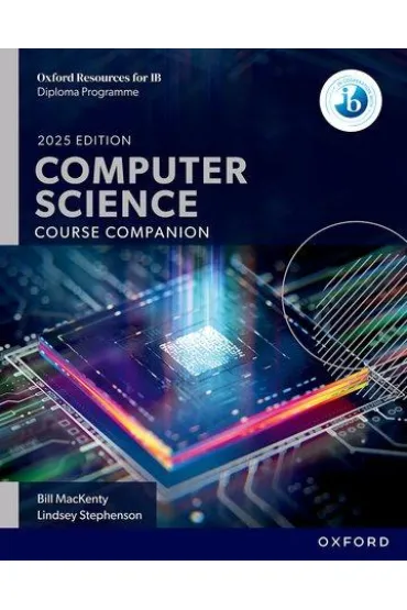 Oxford Resources for IB DP Computer Science. Course Book - Bill  MacKenty, James  Abela, Lindsey  Stephenson