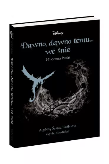 Dawno, dawno temu... we �nie. Mroczna ba�� - Liz Braswell