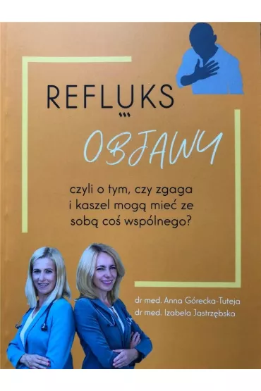 Refluks. Objawy - Izabela  Jastrz�bska, Anna  G�recka-Tuteja