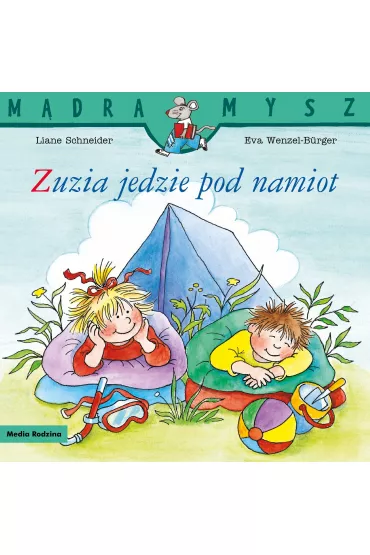 M�dra Mysz. Zuzia jedzie pod namiot - Liane Schneider