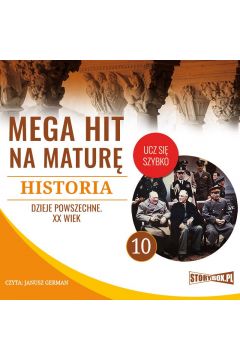 Audiobook Mega hit na matur. Historia 10. Dzieje powszechne. XX wiek mp3