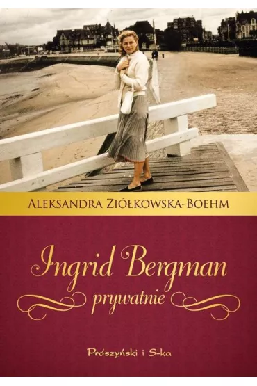 Ingrid Bergman prywatnie - Aleksandra Zi�kowska Boehm