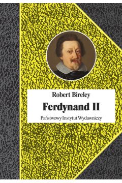 Ferdynand II (1578-1637). Cesarz kontrreformacji