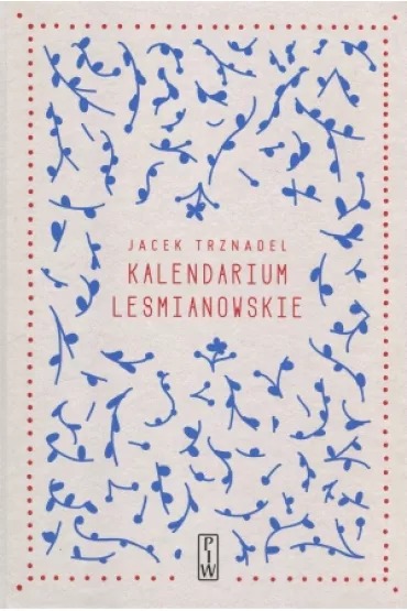 Kalendarium le�mianowskie - Jacek Trznadel
