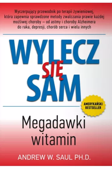 Wylecz si� sam. Megadawki witamin - Andrew William Saul