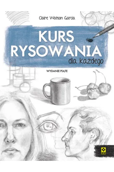 Kurs rysowania dla ka�dego - Claire Watson Garcia