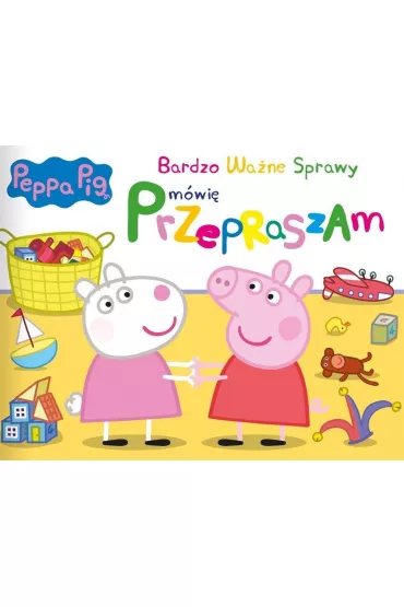M�wi� przepraszam. �winka Peppa. Bardzo wa�ne sprawy