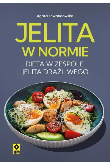 Jelita w normie Dieta w zespole jelita dra�liwego - Agata Lewandowska