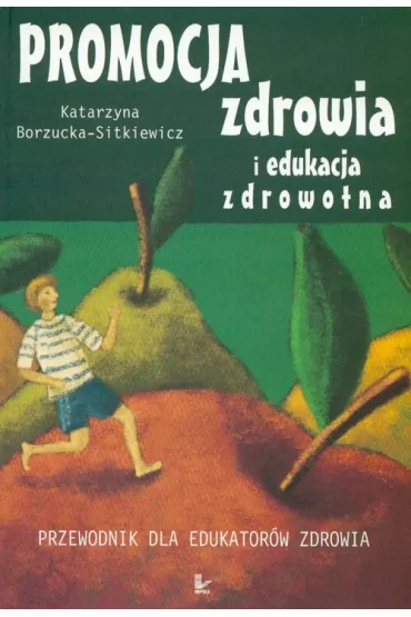 Promocja zdrowia i edukacja zdrowotna - Katarzyna Borzucka-Sitkiewicz
