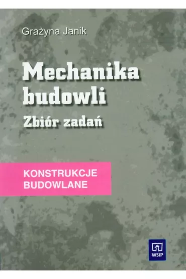 Mechanika budowli. Zbi�r zada� przedm zawodowe - Gra�yna Janik