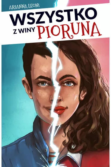 Wszystko z winy pioruna - Arianna  Leoni